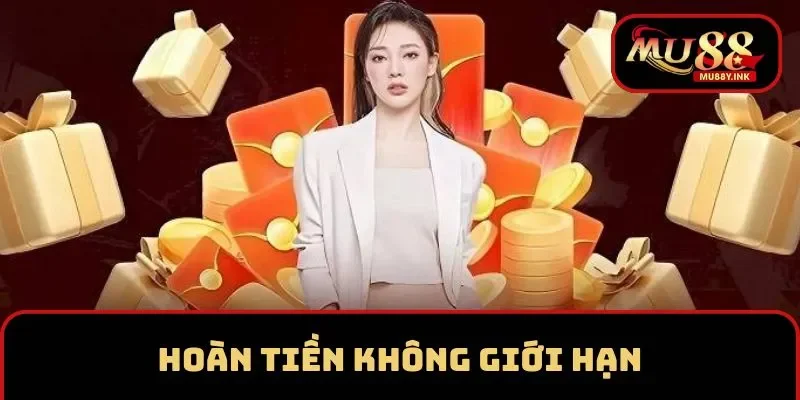 Khuyến mãi MU88 hoàn tiền cược không giới hạn